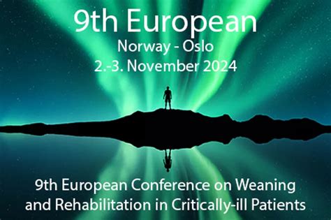 9th European Conference On Weaning And Rehabilitation In Critically Ill Patients Oslo