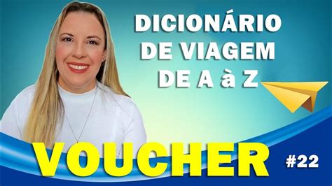 COMO USAR SEU VOUCHER DE VIAGEM Dicionário de Viagem de A á Z YouTube