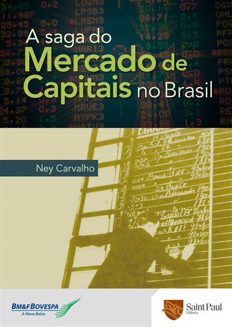 A Saga Do Mercado De Capitais No Brasil Saint Paul Editora