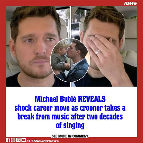 Michael Bublé Reveals Shock Career Move As Crooner Takes A Break From