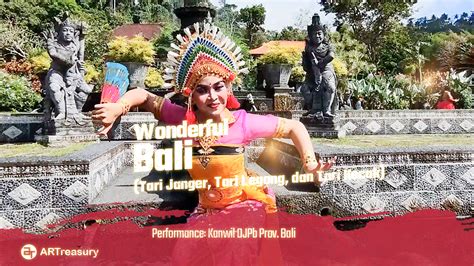 Wonderful Bali (Tari Janger, Tari Legong, dan Tari Kecak) – ARTreasury