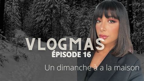 Un Dimanche La Maison Vlogmas Youtube