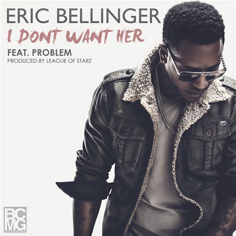 Eric Bellinger I Dont Want Her Iheartradio