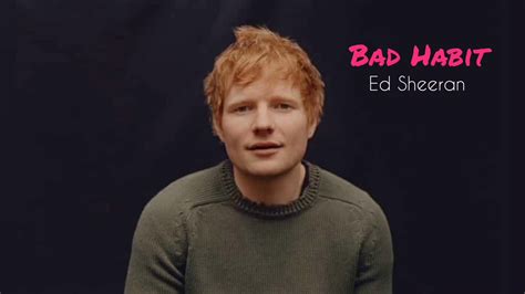 Ed Sheeran Bad Habits Lyrics Youtube