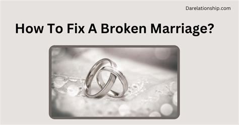 How To Fix A Broken Marriage