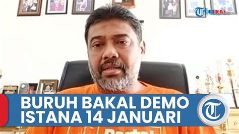 Said Iqbal Beberkan Alasan Buruh Bakal Demo Besar Besaran Di Istana