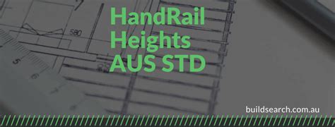 Handrail Height - Australian Standards & Regulations - BuildSearch