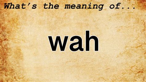 Wah Meaning Definition Of Wah YouTube