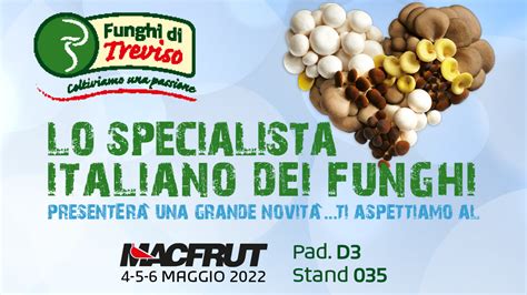 O P Consorzio Funghi Di Treviso Ti Aspetta A Macfrut