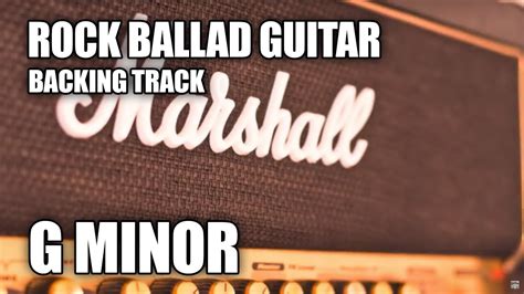 Rock Ballad Guitar Backing Track In G Minor YouTube