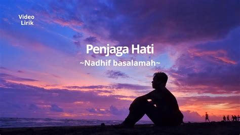 Penjaga Hati Nadhif Basalamah Video Lirik Youtube