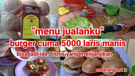 Daily Vlog Menu Jualanku Burger Harga Laris Manis Bisa Jadi Ide