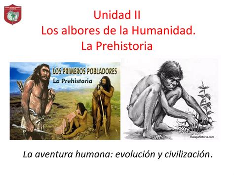 Unidad Ii Los Albores De La Humanidad Ppt