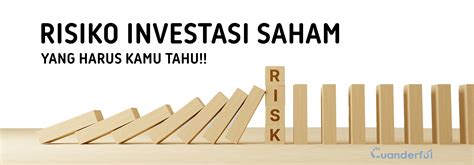 Risiko Investasi Saham Yang Harus Kamu Tahu Cuanderful