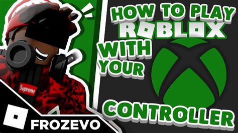 Tutorial How To Play Roblox With Your Xbox Controller On Your Pc Mac