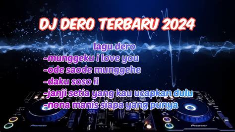 Dj Dero Terbaru Ode Saode Munggehe Munggeku I Love You Nona Manis