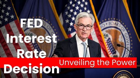 Fed Interest Rate Decision Unveiling The Power Of The Fed Interest