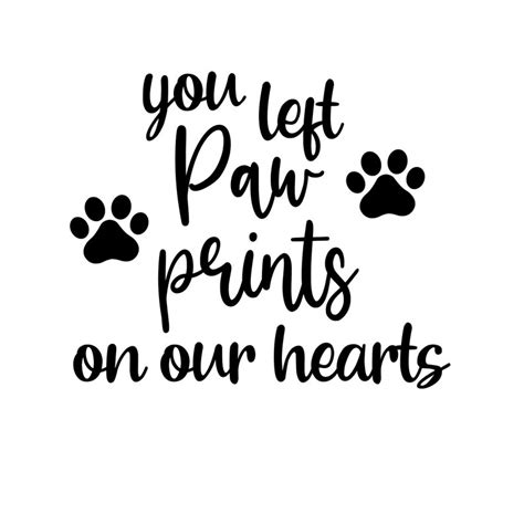 You Left Paw Prints On Our Hearts Svg Cutting File Silhouette Cricut