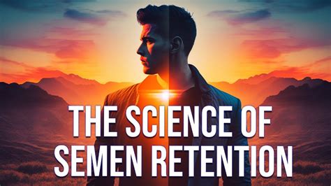 Semen Retention Benefits The Science YouTube