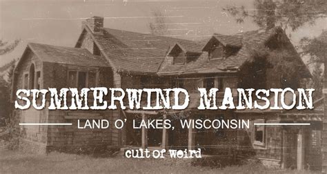 The Haunted Ruins of Summerwinds. Built nearly 100 years ago, Wisconsin ...