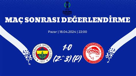 Fenerbah E Olympiakos Ma Sonu De Erlendirme Onur Ak Lger Mehmet