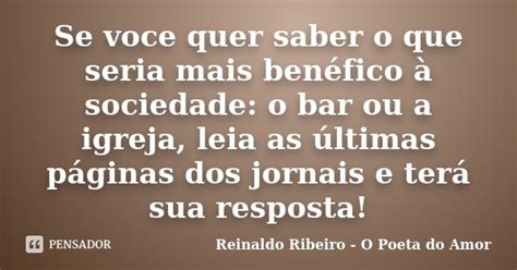 Se Voce Quer Saber O Que Seria Mais Reinaldo Ribeiro O Poeta