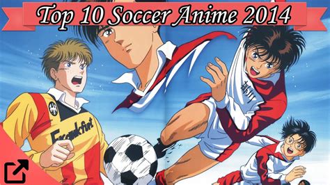 Top 10 Soccer Anime 2014 Football Anime Youtube