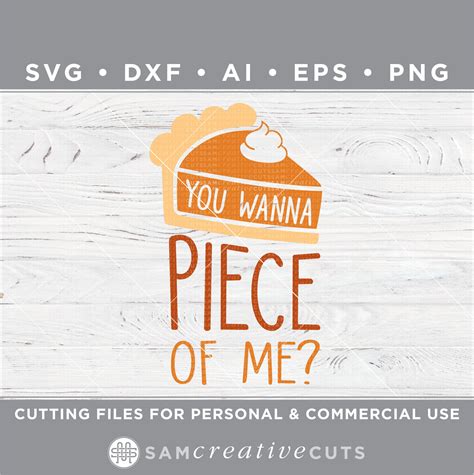 You Want A Piece Of Me SVG Pumpkin Pie Svg Thanksgiving Svg Etsy