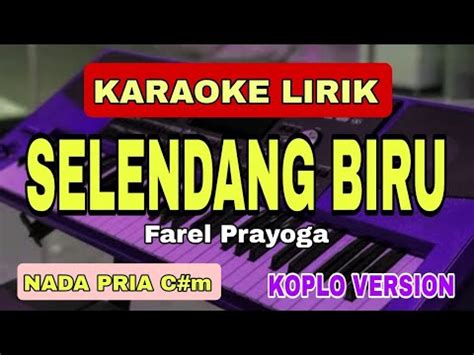 Selendang Biru Karaoke Lirik Versi Koplo Nada Cowok C M Youtube