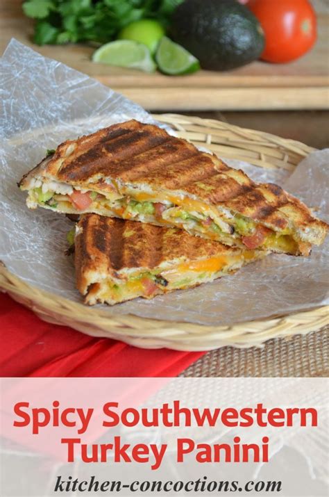 Spicy Southwestern Turkey Panini Kitchen Concoctions