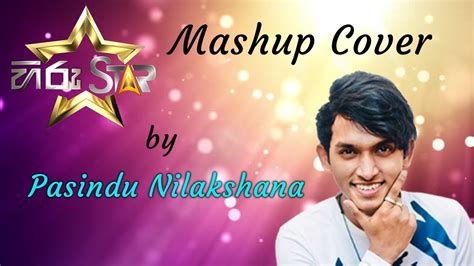 Mashup Cover By Pasindu Nilakshana Hiru Star Season 02 Youtube