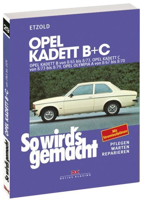 Opel Kadett B C Olympia A 65 79 Reparaturanleitung So Wirds Gemacht