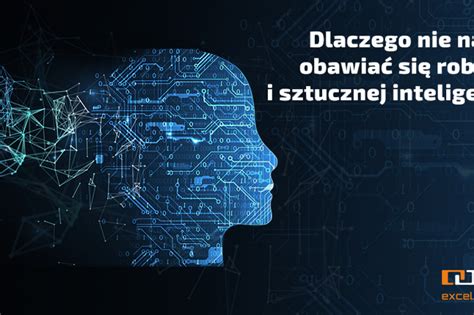 Dlaczego nie należy obawiać się robotów i sztucznej inteligencji