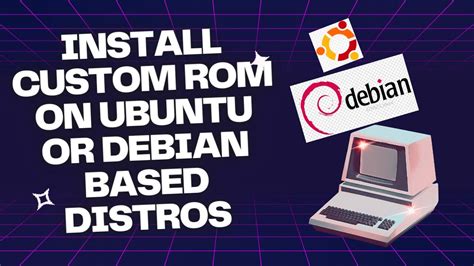 How To Install Custom Rom On Ubuntu Or Any Debian Based Distros Custom