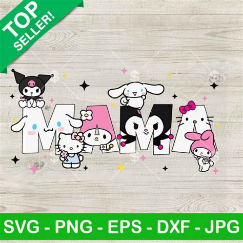 Hello Kitty Kuromi Mama Svg My Melody Cinnamoroll Svg Sanrio Mothers