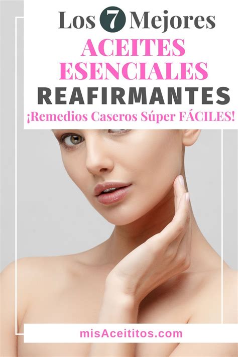 7 Aceites Esenciales Muy Reafirmantes y Cómo Usarlos Mis Aceititos