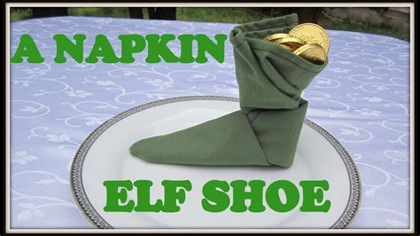 Napkin Folding A Elf Shoe Napkin Youtube