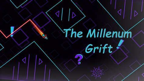 The Millenium Grift By Sink L Geometry Dash Daily Levels Youtube