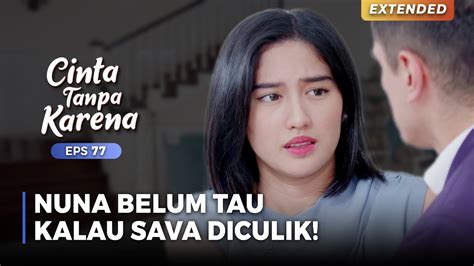 Sangat Gelisah Nuna Belum Tau Kalau Sava Diculik Cinta Tanpa