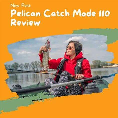 Pelican Catch Mode 110 Review Premium Fishing Kayak