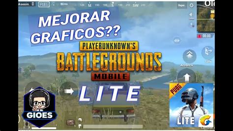 PUBG MOBILE LITE MEJORAR GRAFICOS YouTube