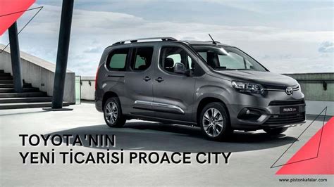 Toyota Yeni Ticarisi Proace City Le Pazar Pay N Geni Letiyor