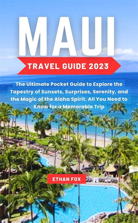 MAUI TRAVEL GUIDE 2023 The Ultimate Pocket Guide To Explore The