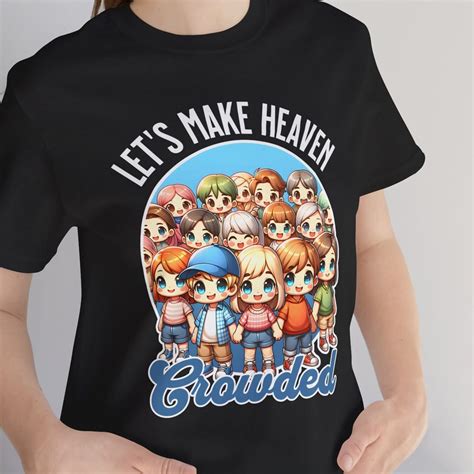 Let S Make Heaven Crowded T Shirt Inspirational Lds Scripture Tee