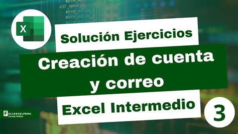 Soluci N Ejercicio Creaci N De Cuenta Y Correo En Excel Youtube