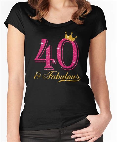 40th Birthday Women Fabulous Queen Shirt Fitted Scoop T Shirt By