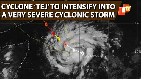 Cyclone Tej To Intensify Into Very Severe Cyclonic Storm In 24 Hours