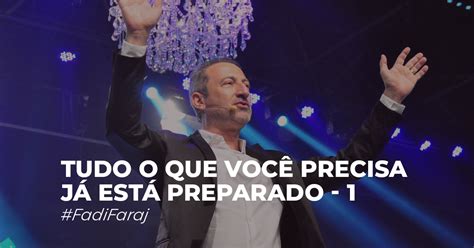 Tudo O Que Voc Precisa J Est Preparado Fadi Faraj