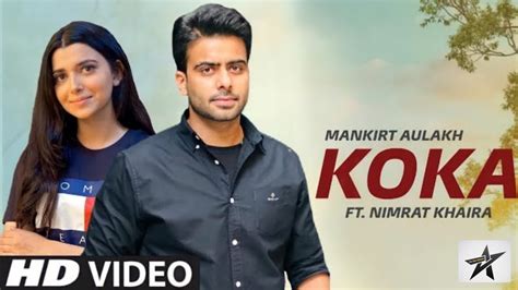 Koka Mankirt Aulakh New Punjabi Song 2020 Nimrat Khaira Latest