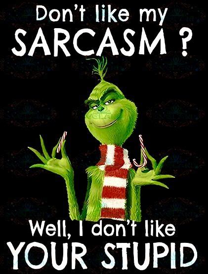 Pin By Nj Wilkinson On Grinch Christmas Quotes Funny Funny Day Quotes Funny Cartoon Quotes